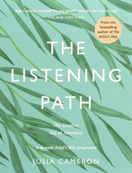 Бумажная книга «The Listening Path. The Creative Art of Attention», автор Джулия Кэмерон - фото №1 - миниатюра