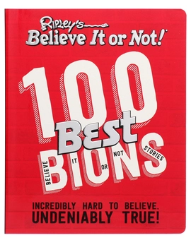 Бумажная книга «Ripley’s 100 Best Believe It or Nots» - фото №1 - миниатюра