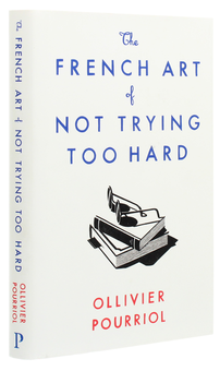 Бумажная книга «The French Art of Not Trying Too Hard», автор Оливье Пурриоль - фото №3 - миниатюра