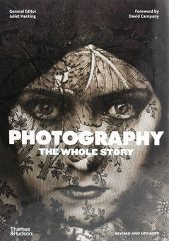 Паперова книга «Photography. The Whole Story», автор Джульєтта Хакінг - фото №1 - мініатюра