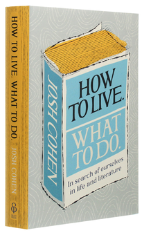 Бумажная книга «How to Live. What To Do. Life Lessons from Literature», автор Джош Коэн - фото №3 - миниатюра
