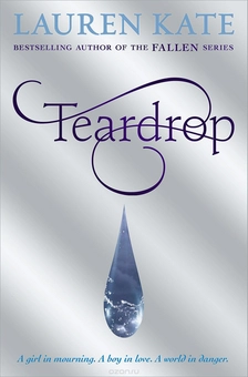 Бумажная книга «Teardrop», автор Лорен Кейт - фото №2 - миниатюра