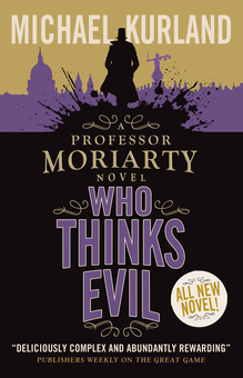 Паперова книга «Who Thinks Evil (A Professor Moriarty Novel)», автор Майкл Курланд - фото №2 - мініатюра