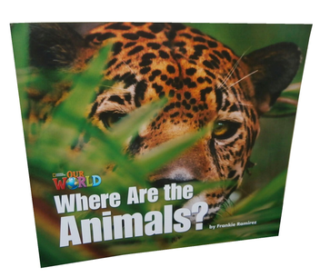 Бумажная книга «Our World Readers. Where are the Animals? Big Book», автор Фрэнки Рамирес - фото №1 - миниатюра
