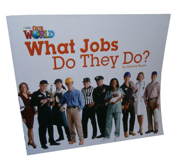 Паперова книга «Our World Readers. What Jobs Do They Do? Big Book», автор Хімена Рейес - фото №1 - мініатюра
