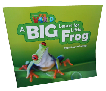 Бумажная книга «Our World Readers. A Big Lesson for Little Frog. Big Book», автор Джилл Кори О'Салливан - фото №1 - миниатюра