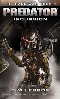 Бумажная книга «Predator: Incursion: The Rage War. Book 1», автор Тим Леббон - фото №1 - миниатюра