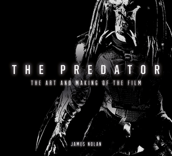 Бумажная книга «The Predator. The Art and Making of the Film», автор Джеймс Нолан - фото №1 - миниатюра