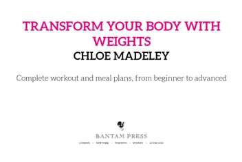 Бумажная книга «Transform Your Body With Weights», автор Хлоя Мэдели - фото №2 - миниатюра
