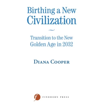 Паперова книга «Birthing A New Civilization: Transition to the New Golden Age in 2032», автор Діана Купер - фото №4 - мініатюра