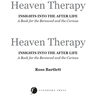 Бумажная книга «Heaven Therapy: Insights into the Afterlife», автор Росс Бартлетт - фото №2 - миниатюра