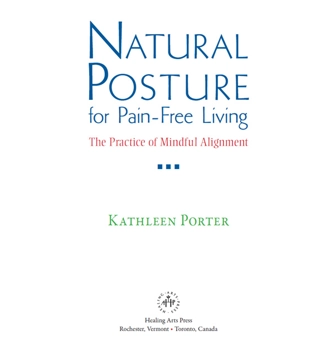 Бумажная книга «Natural Posture for Pain-Free Living: The Practice of Mindful Alignment», автор Кэтлин Портер - фото №4 - миниатюра