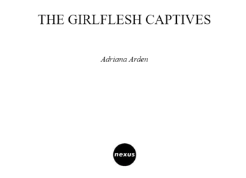 Паперова книга «The Girlflesh Captives», автор Адріана Арден - фото №3 - мініатюра