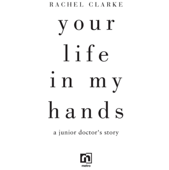 Бумажная книга «Your Life In My Hands - a Junior Doctor's Story», автор Рейчел Кларк - фото №2 - миниатюра