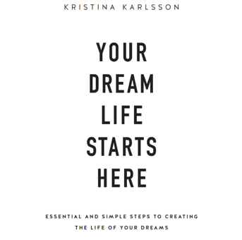 Паперова книга «Your Dream Life Starts Here», автор Крістіна Карлссон - фото №2 - мініатюра