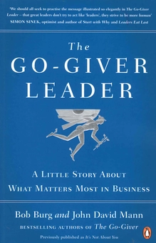 Бумажная книга «The Go-Giver Leader. A Little Story About What Matters Most in Business», авторов Джон Дэвид Манн, Боб Бург - фото №1 - миниатюра