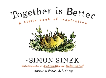 Бумажная книга «Together is Better. A Little Book of Inspiration», автор Саймон Синек - фото №1 - миниатюра