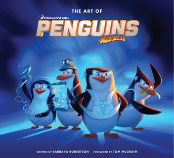 Бумажная книга «The Art of Penguins of Madagascar», авторов Барбара Робертсон, Том МакГрат - фото №2 - миниатюра