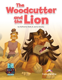 Бумажная книга «The Woodcutter and the Lion. Level 5. Student's Book (with DigiBooks App)», авторов Кэтрин Рейли, Дженни Дули - фото №1 - миниатюра