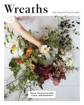 Паперова книга «Wreaths: Fresh, Foraged & Dried Floral Arrangements», авторів Террі Чендлер, Кеті Сміт - фото №1 - мініатюра