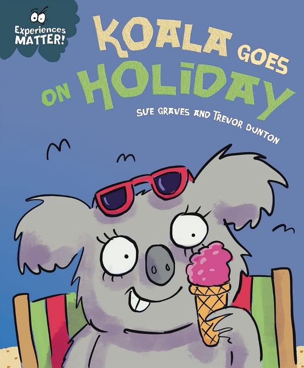 [object Object] «Experiences Matter. Koala Goes on Holiday», автор Сью Грейвс - фото №1