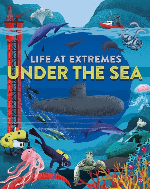 Паперова книга «Life at Extremes. Under the Sea», автор Джозі Блоггс - фото №1