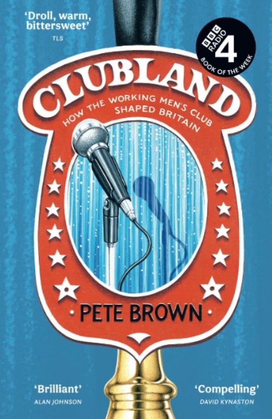 Паперова книга «Clubland. How the Working Men's Club Shaped Britain», автор Піт Браун - фото №1