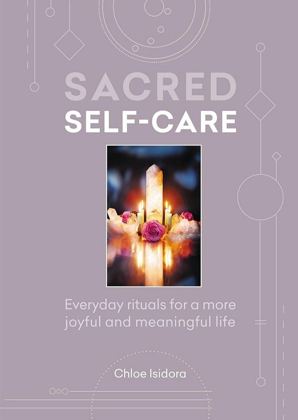 Бумажная книга «Sacred Self-Care. Everyday rituals for a more joyful and meaningful life», автор Хлоя Исидора - фото №1