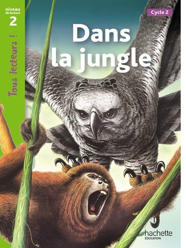 Паперова книга «Tous Lecteurs!: Niveau 2: Dans la jungle», автор Denise Ryan - фото №1
