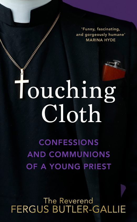 Бумажная книга «Touching Cloth : Confessions and communions of a young priest», автор Фергус Батлер-Галли - фото №1