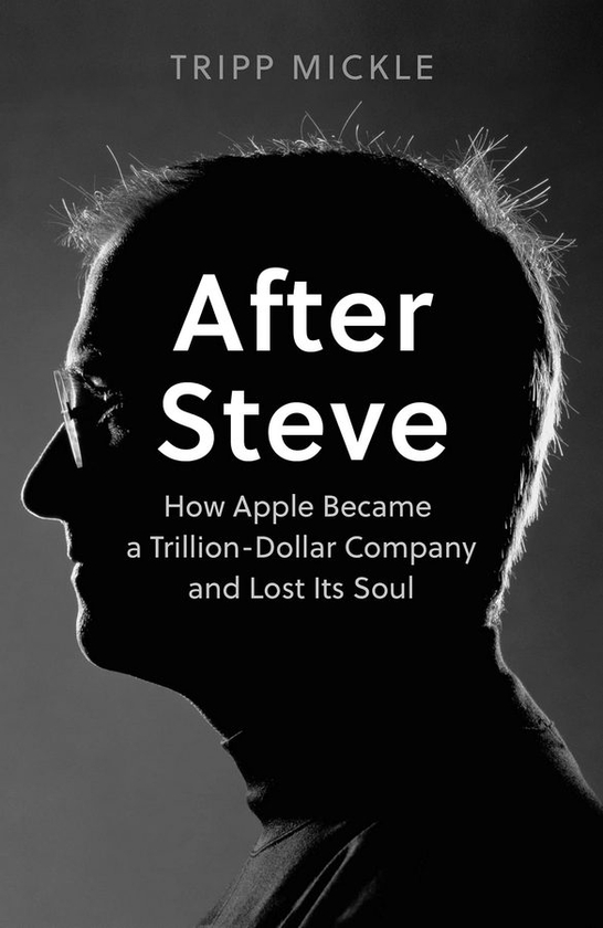 Паперова книга «After Steve. How Apple Became a Trillion-Dollar Company and Lost its Soul», автор Тріпп Мікл - фото №1