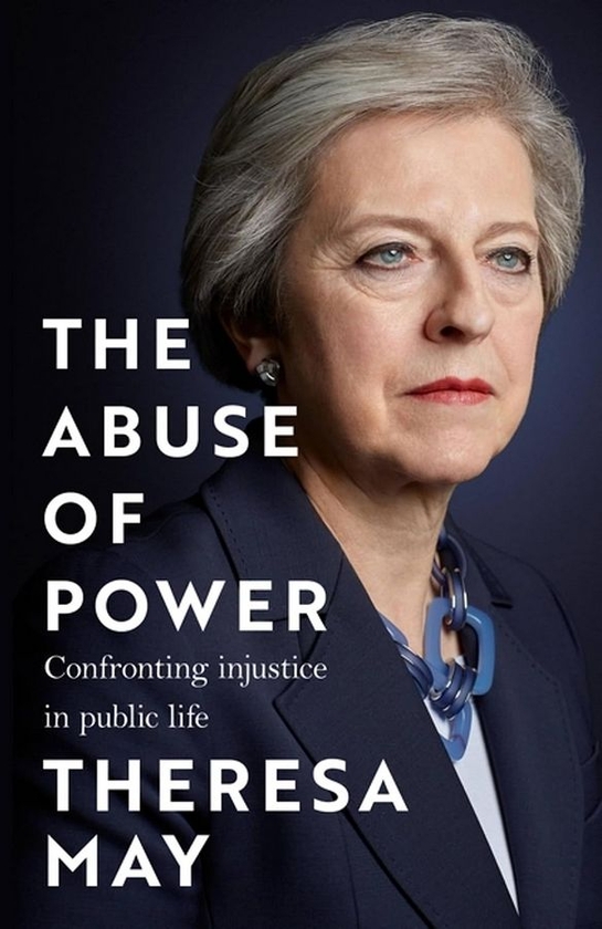 Паперова книга «The Abuse of Power. Confronting Injustice in Public Life», автор Тереза Мей - фото №1