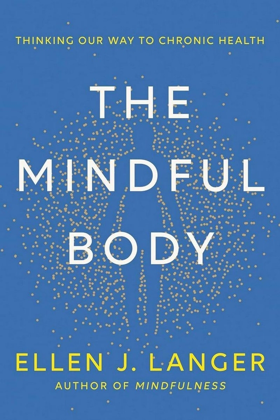 Паперова книга «The Mindful Body», автор Еллен Лангер - фото №1