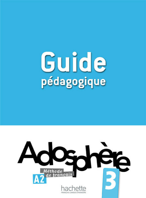 [object Object] «Adosphère: Niveau 3: Guide pedagogique», авторов Fabienne Gallon, Katia Grau, Catherine Macquart-Martin - фото №1