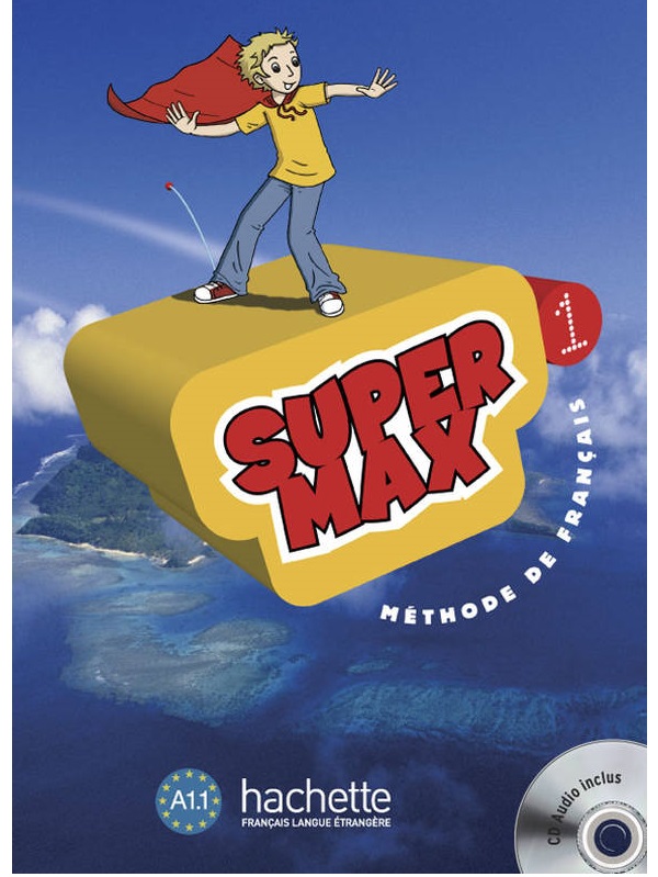 Бумажная книга «Super Max: Niveau 1: Livre de l'eleve (+ CD audio)», авторов Catherine Macquart-Martin, Хьюг Денисо - фото №1