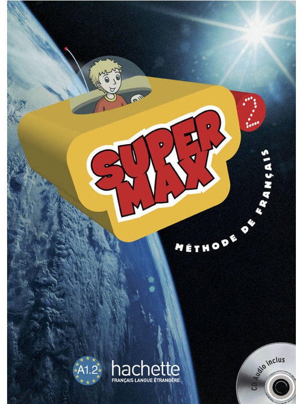 Бумажная книга «Super Max: Niveau 2: Livre de l'eleve (+ CD audio)», авторов Catherine Macquart-Martin, Хьюг Денисо - фото №1