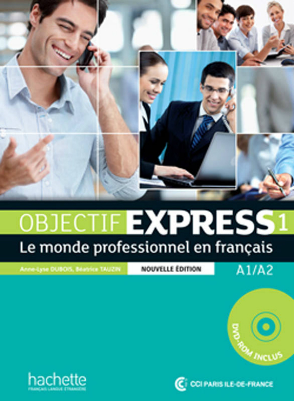 Бумажная книга «Objectif Express NE: Niveau 1: Livre de l'eleve (+ CD-ROM)», авторов Беатрис Таузин, Anne-Lyse Dubois - фото №1