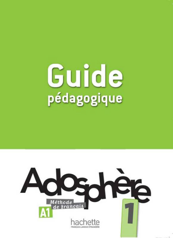 [object Object] «Adosphère: Niveau 1: Guide pedagogique», авторов Céline Himber, Marie-laure Poletti - фото №1