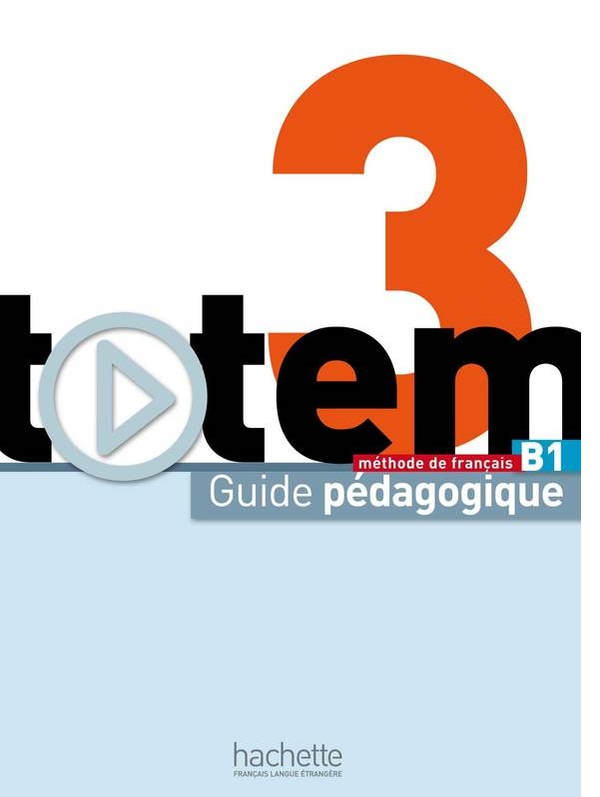 Бумажная книга «Totem: Niveau 3: Guide pedagogique», авторов Jean-Thierry Le Bougnec, Marie-José Lopes - фото №1