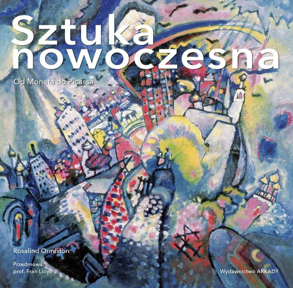 Паперова книга «Sztuka nowoczesna. Od Moneta do Picassa », автор Розалінда Ормістон - фото №1