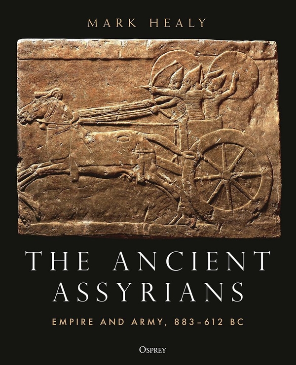 Бумажная книга «The Ancient Assyrians. Empire and Army, 883-612 BC», автор Марк Хили - фото №1