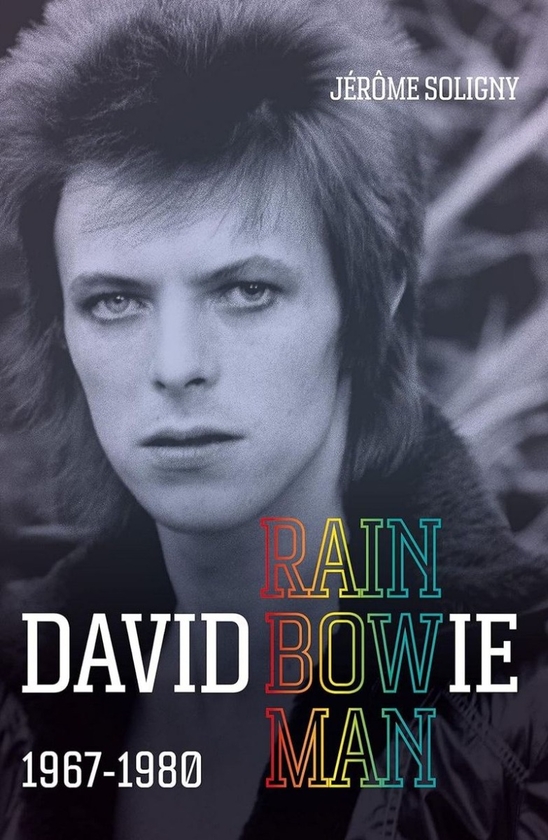 Бумажная книга «David Bowie Rainbowman 1967-1980», автор Жером Солиньи - фото №1