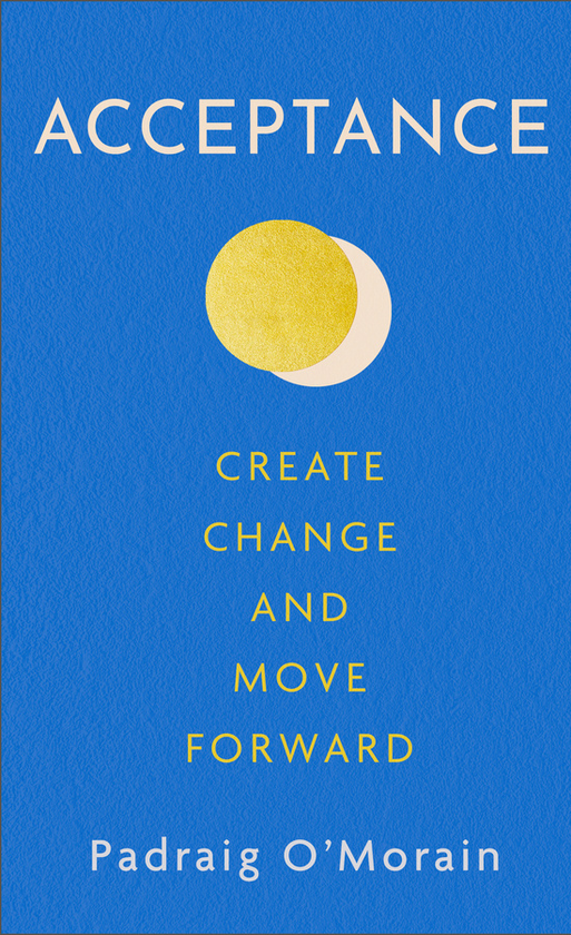 Бумажная книга «Acceptance: Create Change and Move Forward», автор Падрейг О'морен - фото №1