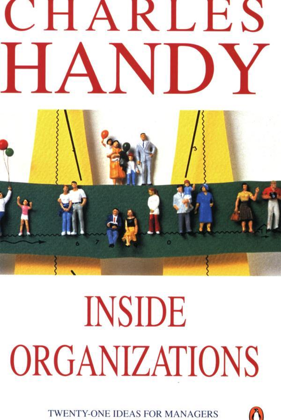 Паперова книга «Inside Organizations. 21 Ideas for Managers », автор Чарльз Хэнди - фото №1