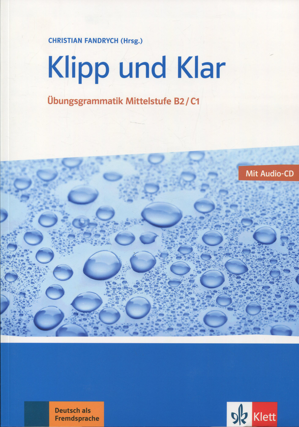 Бумажная книга «Klipp und Klar. Ubungsgrammatik Mittelstufe Deutsch B2/C1 + CD-ROM», автор Кристиан Фандрих - фото №1