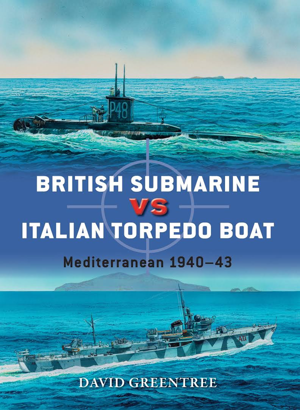 Бумажная книга «British Submarine vs Italian Torpedo Boat: Mediterranean 1940-43», автор Дэвид Гринтри - фото №1