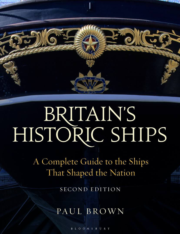 Бумажная книга «Britain's Historic Ships: A Complete Guide to the Ships that Shaped the Nation», автор Пол Браун - фото №1
