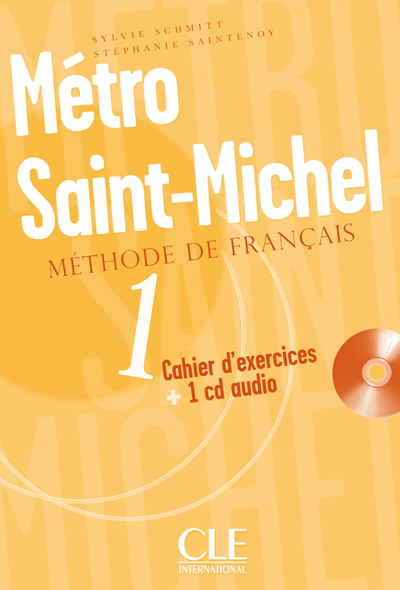 Паперова книга «Metro Saint-Michel: Methode De Francais Cahier D' Exercices», автор Сильвия Шмитт - фото №1