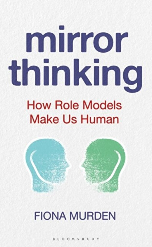 Бумажная книга «Mirror Thinking : How Role Models Make Us Human», автор Фиона Мерден - фото №1