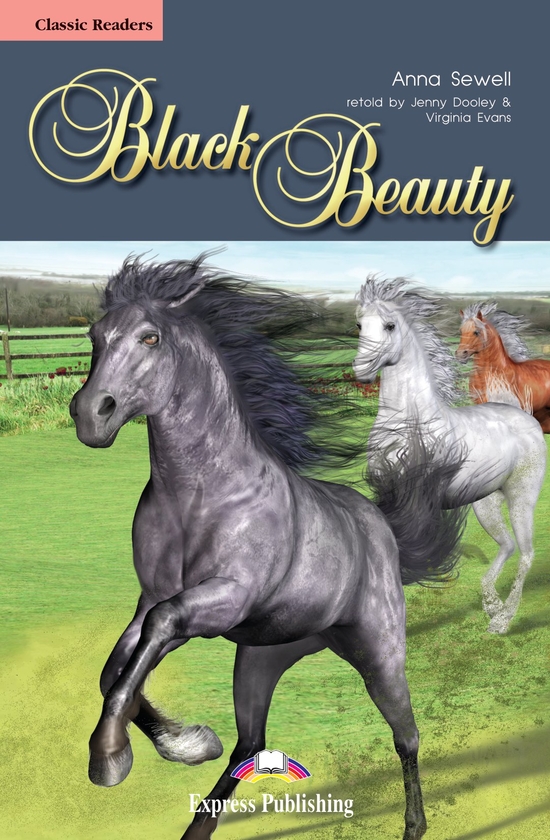 Бумажная книга «Black Beauty. Classic Readers. Level 1   	», авторов Анна Сьюэлл, Дженни Дули, Вирджиния Эванс - фото №1